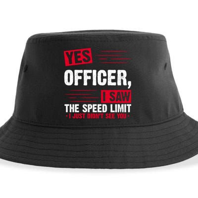 Yes Officer I Saw The Speed Limit I Just Didn't See You Sustainable Bucket Hat