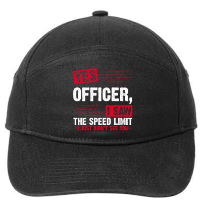 Yes Officer I Saw The Speed Limit I Just Didn't See You 7-Panel Snapback Hat