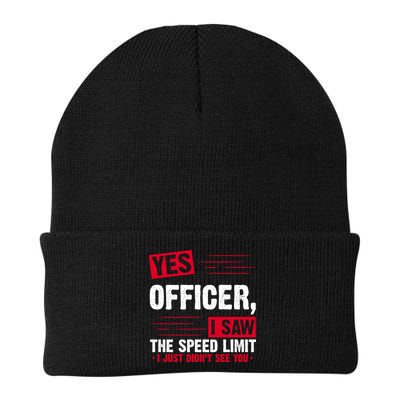 Yes Officer I Saw The Speed Limit I Just Didn't See You Beanie