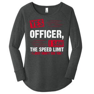 Yes Officer I Saw The Speed Limit I Just Didn't See You Women's Perfect Tri Tunic Long Sleeve Shirt