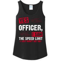 Yes Officer I Saw The Speed Limit I Just Didn't See You Ladies Essential Tank