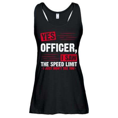 Yes Officer I Saw The Speed Limit I Just Didn't See You Ladies Essential Flowy Tank