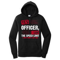Yes Officer I Saw The Speed Limit I Just Didn't See You Women's Pullover Hoodie