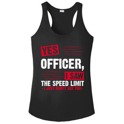 Yes Officer I Saw The Speed Limit I Just Didn't See You Ladies PosiCharge Competitor Racerback Tank