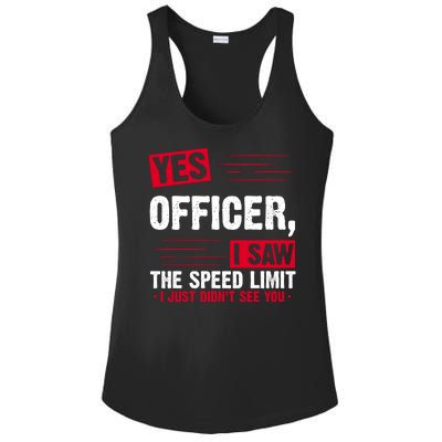 Yes Officer I Saw The Speed Limit I Just Didn't See You Ladies PosiCharge Competitor Racerback Tank