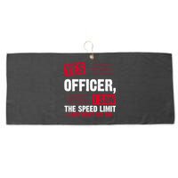 Yes Officer I Saw The Speed Limit I Just Didn't See You Large Microfiber Waffle Golf Towel