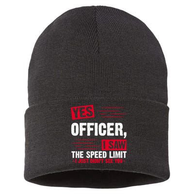 Yes Officer I Saw The Speed Limit I Just Didn't See You Sustainable Knit Beanie