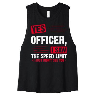 Yes Officer I Saw The Speed Limit I Just Didn't See You Women's Racerback Cropped Tank