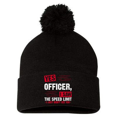 Yes Officer I Saw The Speed Limit I Just Didn't See You Pom Pom 12in Knit Beanie