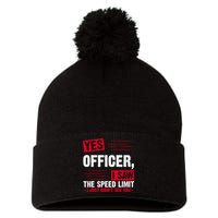 Yes Officer I Saw The Speed Limit I Just Didn't See You Pom Pom 12in Knit Beanie
