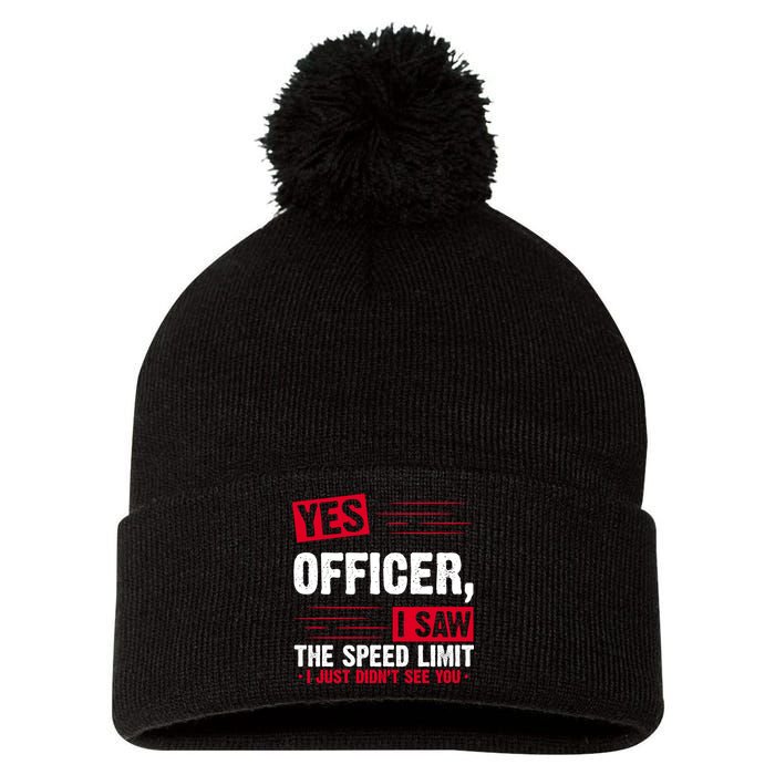 Yes Officer I Saw The Speed Limit I Just Didn't See You Pom Pom 12in Knit Beanie