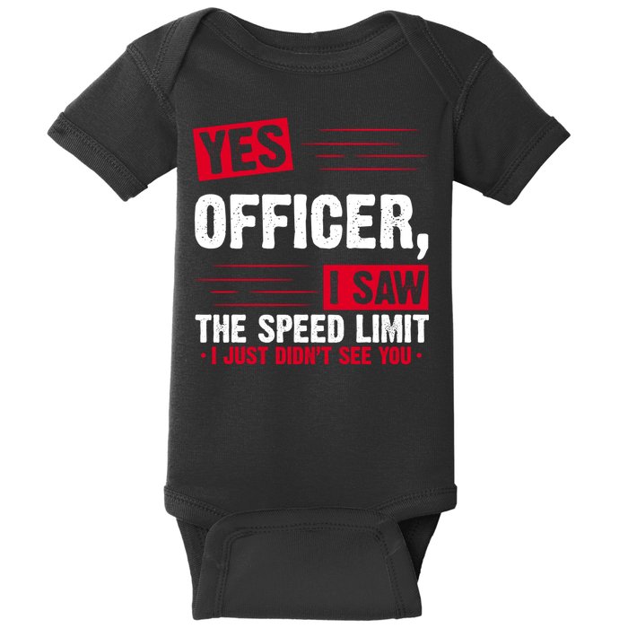 Yes Officer I Saw The Speed Limit I Just Didn't See You Baby Bodysuit
