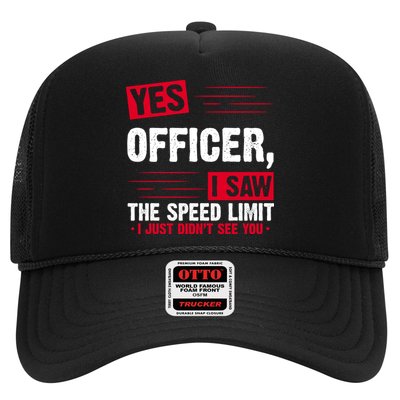 Yes Officer I Saw The Speed Limit I Just Didn't See You Trucker Hat