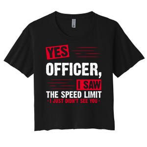 Yes Officer I Saw The Speed Limit I Just Didn't See You Women's Crop Top Tee