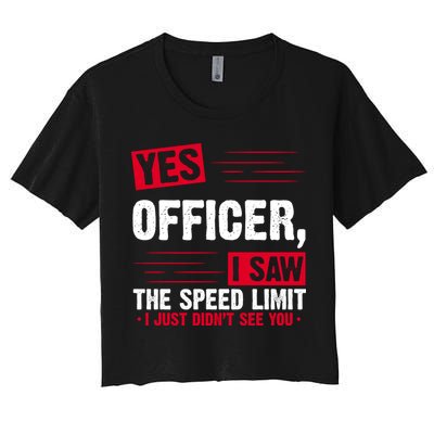 Yes Officer I Saw The Speed Limit I Just Didn't See You Crop Top