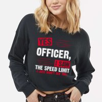 Yes Officer I Saw The Speed Limit I Just Didn't See You Cropped Pullover Crew