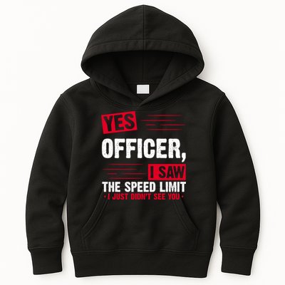 Yes Officer I Saw The Speed Limit I Just Didn't See You Kids Hoodie