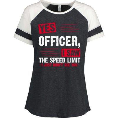 Yes Officer I Saw The Speed Limit I Just Didn't See You Enza Ladies Jersey Colorblock Tee