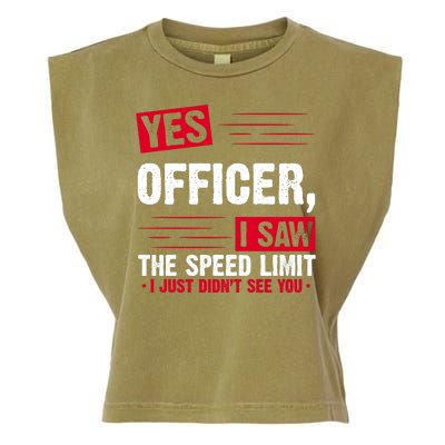 Yes Officer I Saw The Speed Limit I Just Didn't See You Garment-Dyed Women's Muscle Tee