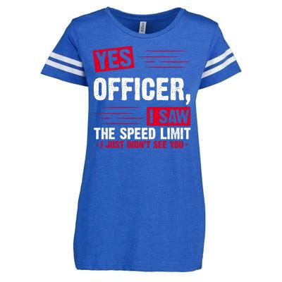 Yes Officer I Saw The Speed Limit I Just Didn't See You Enza Ladies Jersey Football T-Shirt