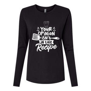 Your Opinion Isnt In The Recipe Cook Cooking Mom Mother Gift Womens Cotton Relaxed Long Sleeve T-Shirt