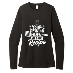 Your Opinion Isnt In The Recipe Cook Cooking Mom Mother Gift Womens CVC Long Sleeve Shirt