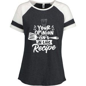 Your Opinion Isnt In The Recipe Cook Cooking Mom Mother Gift Enza Ladies Jersey Colorblock Tee