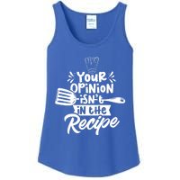 Your Opinion Isnt In The Recipe Cook Cooking Mom Mother Gift Ladies Essential Tank