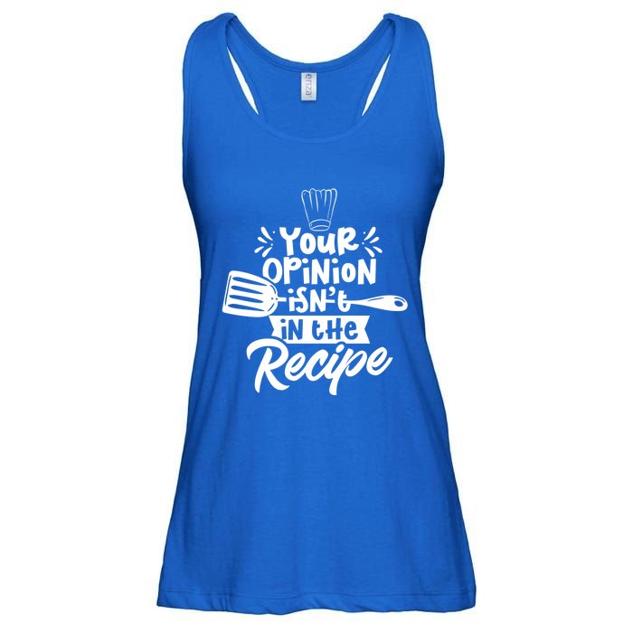 Your Opinion Isnt In The Recipe Cook Cooking Mom Mother Gift Ladies Essential Flowy Tank