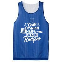 Your Opinion Isnt In The Recipe Cook Cooking Mom Mother Gift Mesh Reversible Basketball Jersey Tank