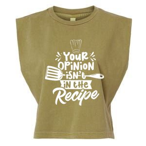 Your Opinion Isnt In The Recipe Cook Cooking Mom Mother Gift Garment-Dyed Women's Muscle Tee