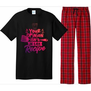 Your Opinion Isnt In The Recipe Cook Cooking Mom Mother Gift Pajama Set