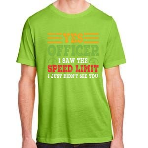 Yes Officer I Saw The Speed Limit For Car Enthusiasts Great Gift Adult ChromaSoft Performance T-Shirt