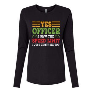 Yes Officer I Saw The Speed Limit For Car Enthusiasts Great Gift Womens Cotton Relaxed Long Sleeve T-Shirt