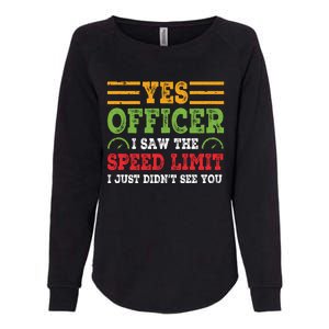 Yes Officer I Saw The Speed Limit For Car Enthusiasts Great Gift Womens California Wash Sweatshirt