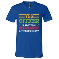 Yes Officer I Saw The Speed Limit For Car Enthusiasts Great Gift V-Neck T-Shirt