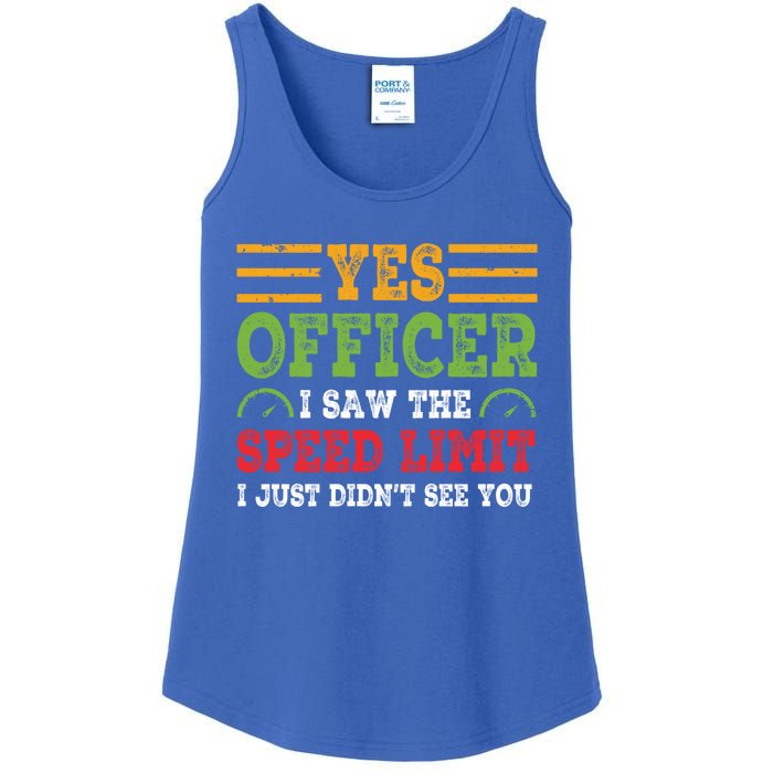 Yes Officer I Saw The Speed Limit For Car Enthusiasts Great Gift Ladies Essential Tank