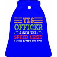 Yes Officer I Saw The Speed Limit For Car Enthusiasts Great Gift Ceramic Bell Ornament