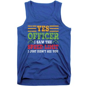 Yes Officer I Saw The Speed Limit For Car Enthusiasts Great Gift Tank Top