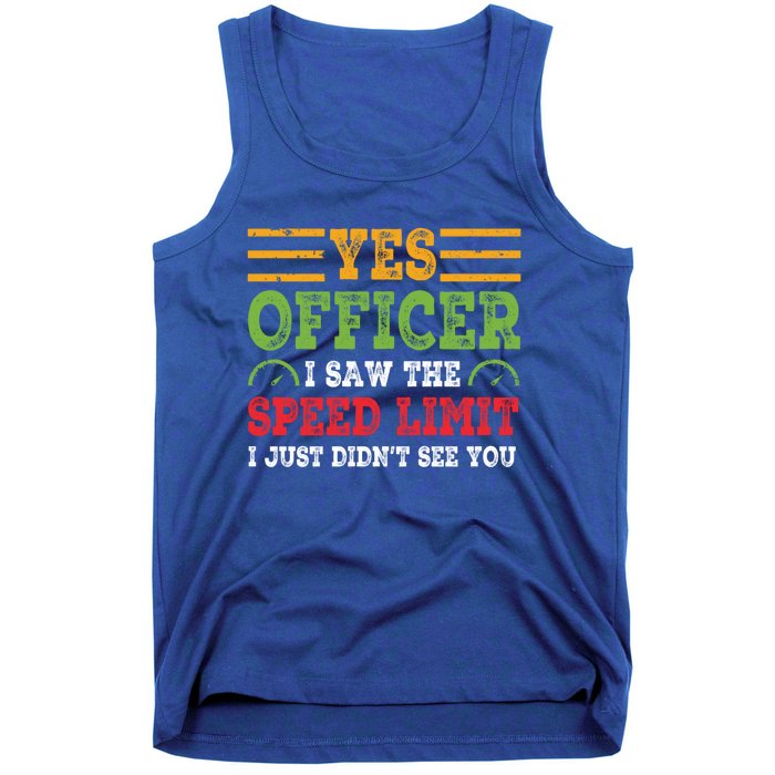 Yes Officer I Saw The Speed Limit For Car Enthusiasts Great Gift Tank Top