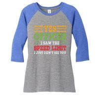 Yes Officer I Saw The Speed Limit For Car Enthusiasts Great Gift Women's Tri-Blend 3/4-Sleeve Raglan Shirt