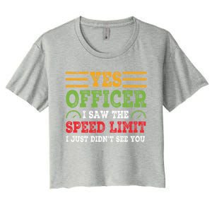 Yes Officer I Saw The Speed Limit For Car Enthusiasts Great Gift Women's Crop Top Tee