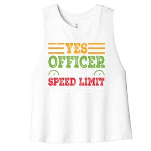 Yes Officer I Saw The Speed Limit For Car Enthusiasts Great Gift Women's Racerback Cropped Tank