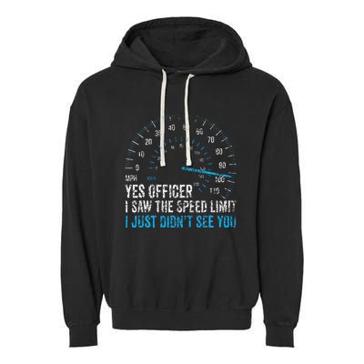 Yes Officer I Saw The Speed Limit Car Racing Sayings Garment-Dyed Fleece Hoodie