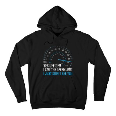 Yes Officer I Saw The Speed Limit Car Racing Sayings Hoodie