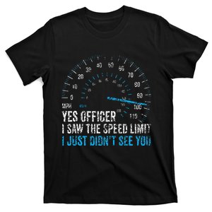 Yes Officer I Saw The Speed Limit Car Racing Sayings T-Shirt