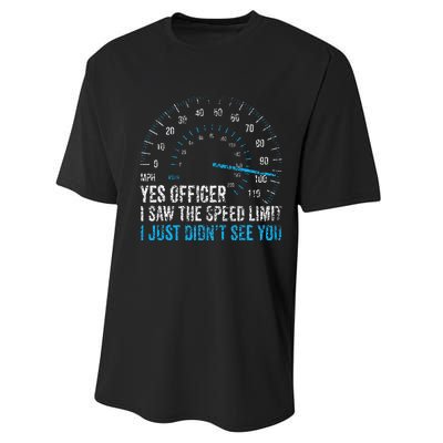 Yes Officer I Saw The Speed Limit Car Racing Sayings Performance Sprint T-Shirt