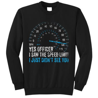 Yes Officer I Saw The Speed Limit Car Racing Sayings Tall Sweatshirt