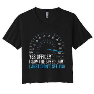 Yes Officer I Saw The Speed Limit Car Racing Sayings Women's Crop Top Tee