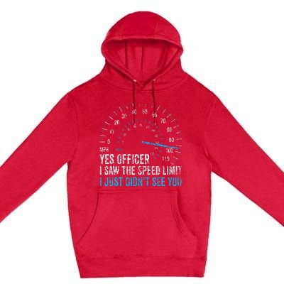 Yes Officer I Saw The Speed Limit Car Racing Sayings Premium Pullover Hoodie